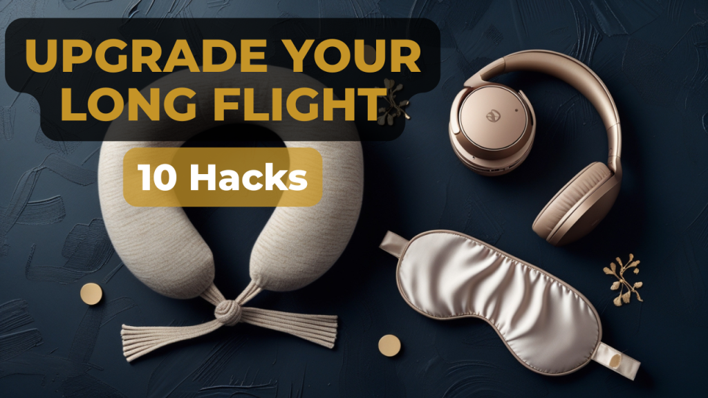 10 Genius Travel Hacks for Long Flights You Need in 2025